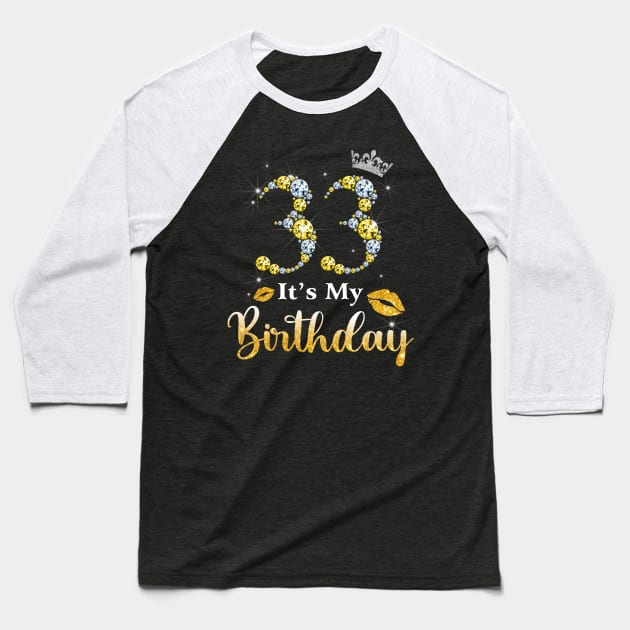 It's My 33rd Birthday Baseball T-Shirt by Bunzaji